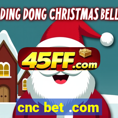 cnc bet .com